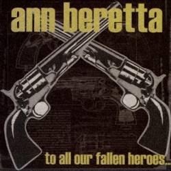 Ann Beretta : To all Are Fallen Heroes...